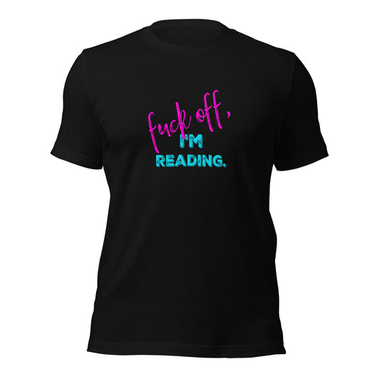 F Off I'm Reading Unisex t-shirt